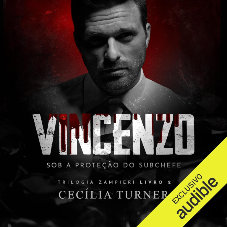 Vincenzo: Sob a proteção do subchefe – Cecília Turner | Audiolivro Máfia + Romance Intenso