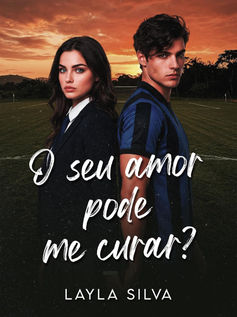 O SEU AMOR PODE ME CURAR? – Layla Silva | eBook romance jovem intenso