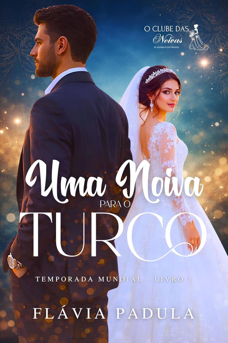 Uma Noiva para o Turco – Flávia Padula | Romance e Reencontro
