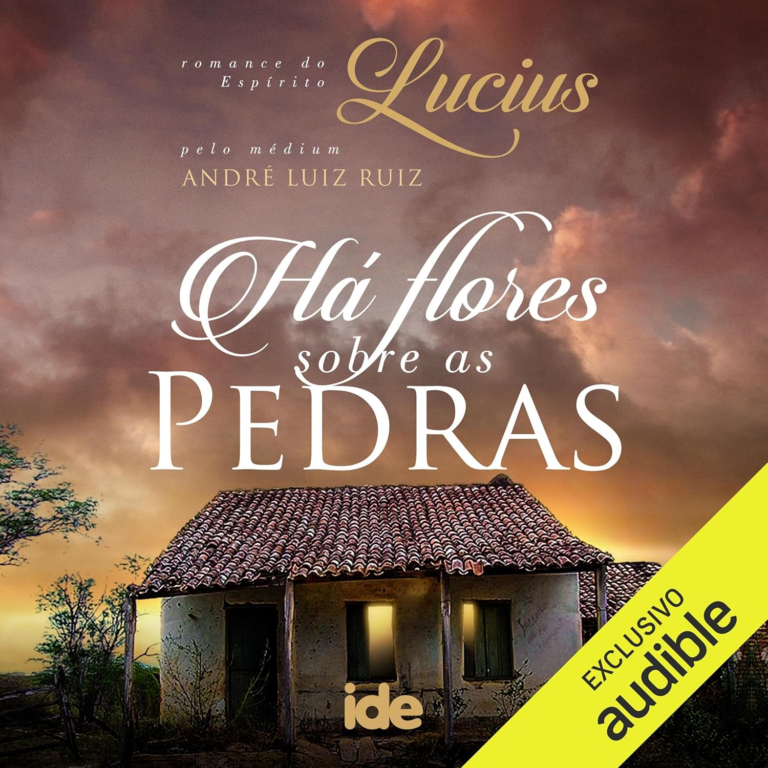 Há flores sobre as pedras – André Luiz Ruiz | Audiobook espiritual e romance mediúnico